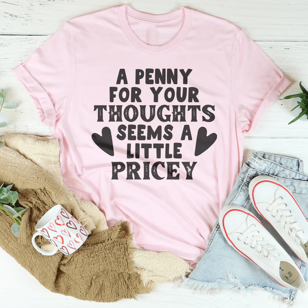 A Penny For Your Thoughts Seems A Little Pricey Tee product image 2