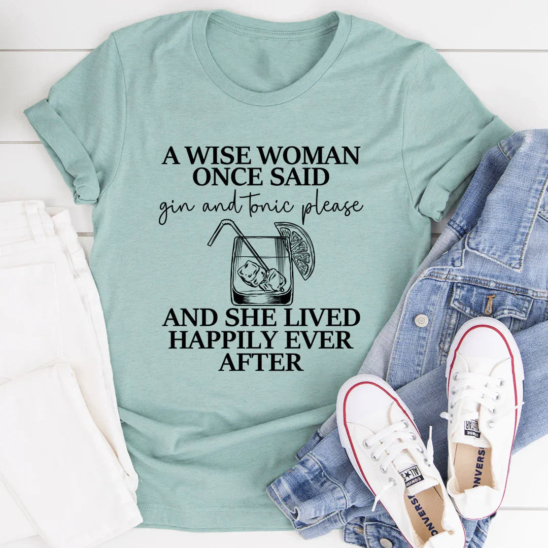 A Wise Woman Once Said Gin & Tonic Please Tee product image 1