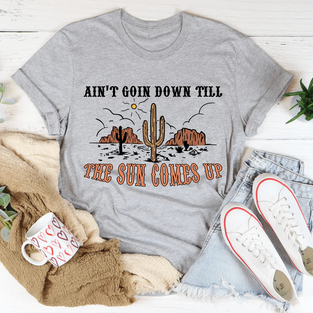 Ain't Goin Down Till The Sun Comes Up Tee product image 2