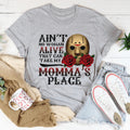 Ain't No Woman Alive That Can Take My Momma's Place Tee product image 1
