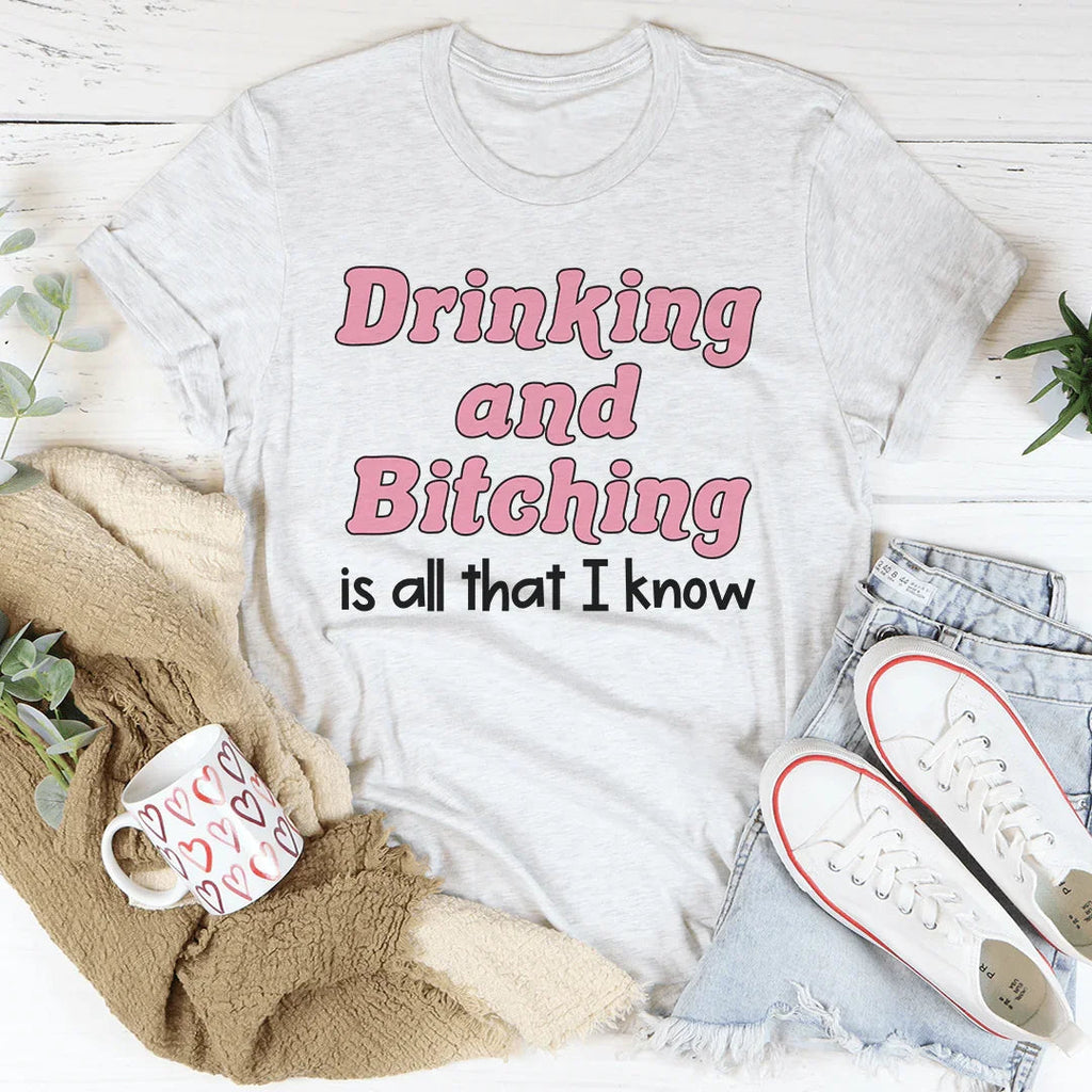 "Drinking and Bitching is all that I know" – Snarky Humor product image 1
