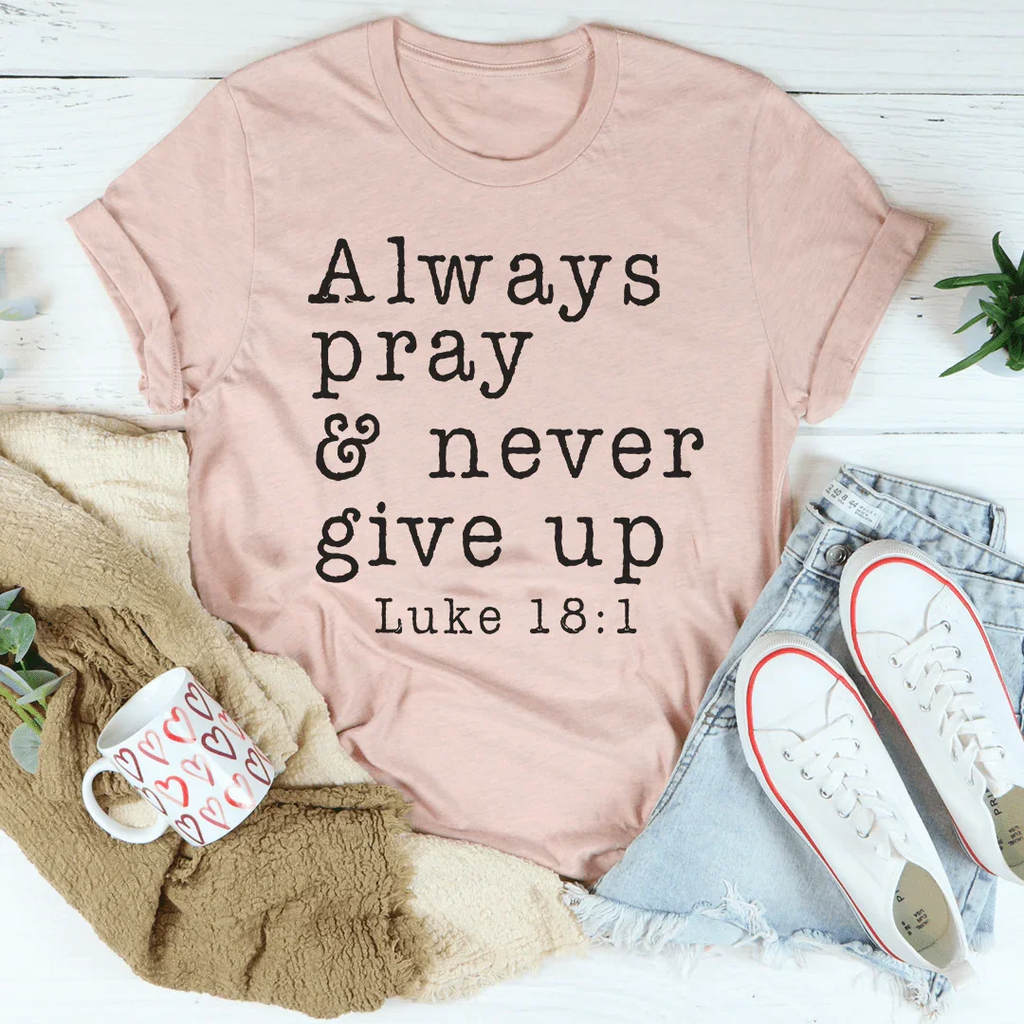 Always Pray & Never Give Up Tee product image 4
