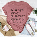 Always Pray & Never Give Up Tee product image 1