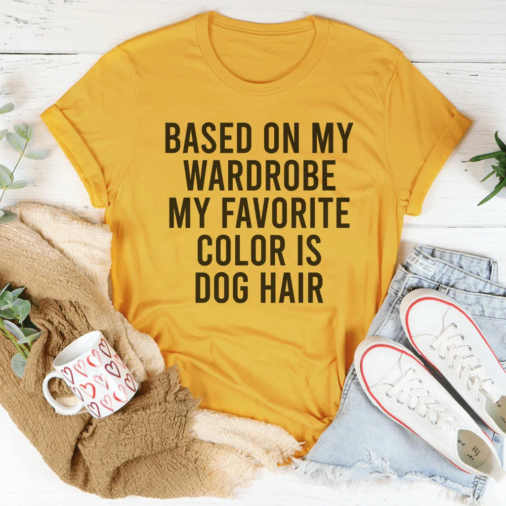 Based On My Wardrobe My Favorite Color Is Dog Hair Tee product image 3