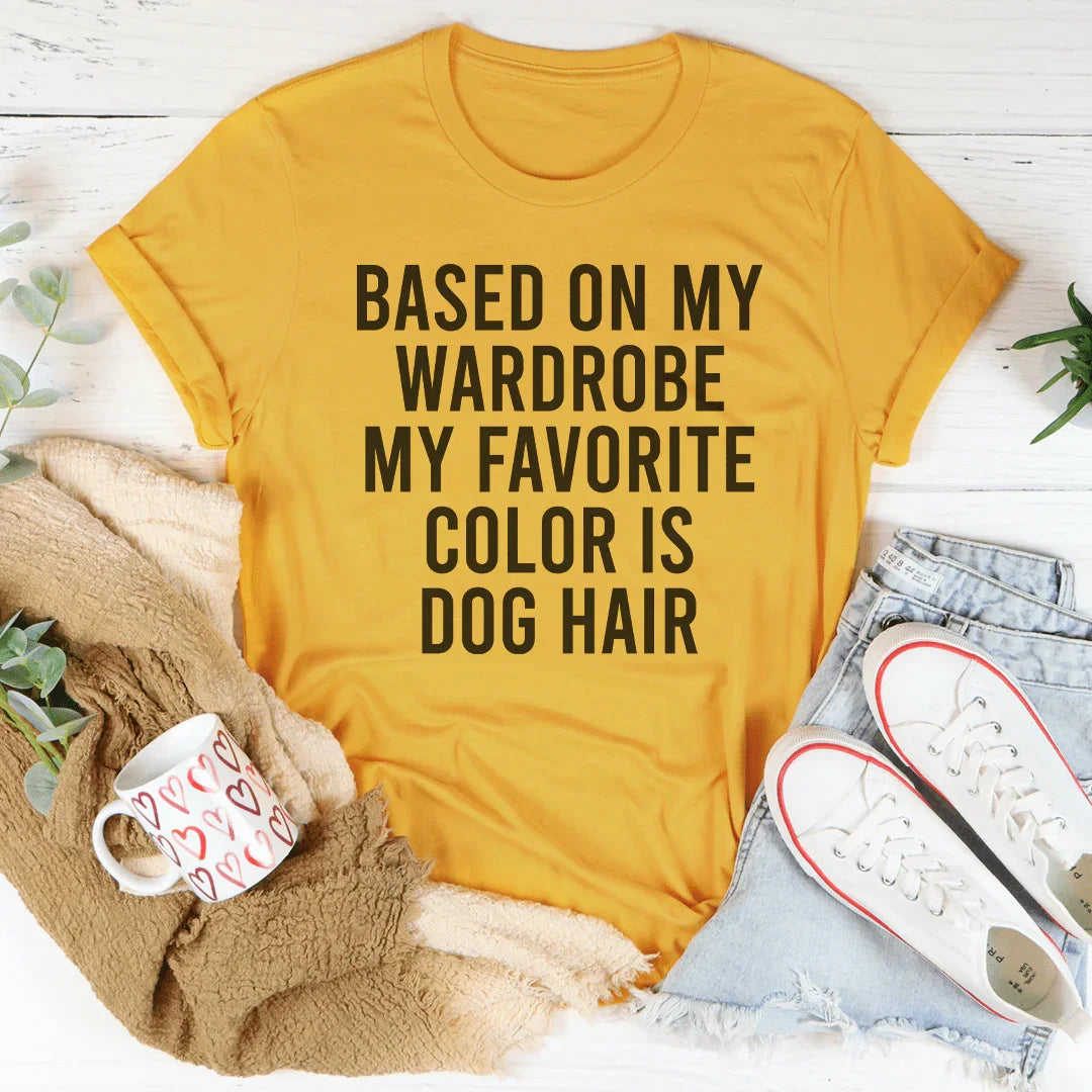 Based On My Wardrobe My Favorite Color Is Dog Hair Tee product image 3