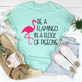 Be A Flamingo In A Flock Of Pigeons Tee product image 1