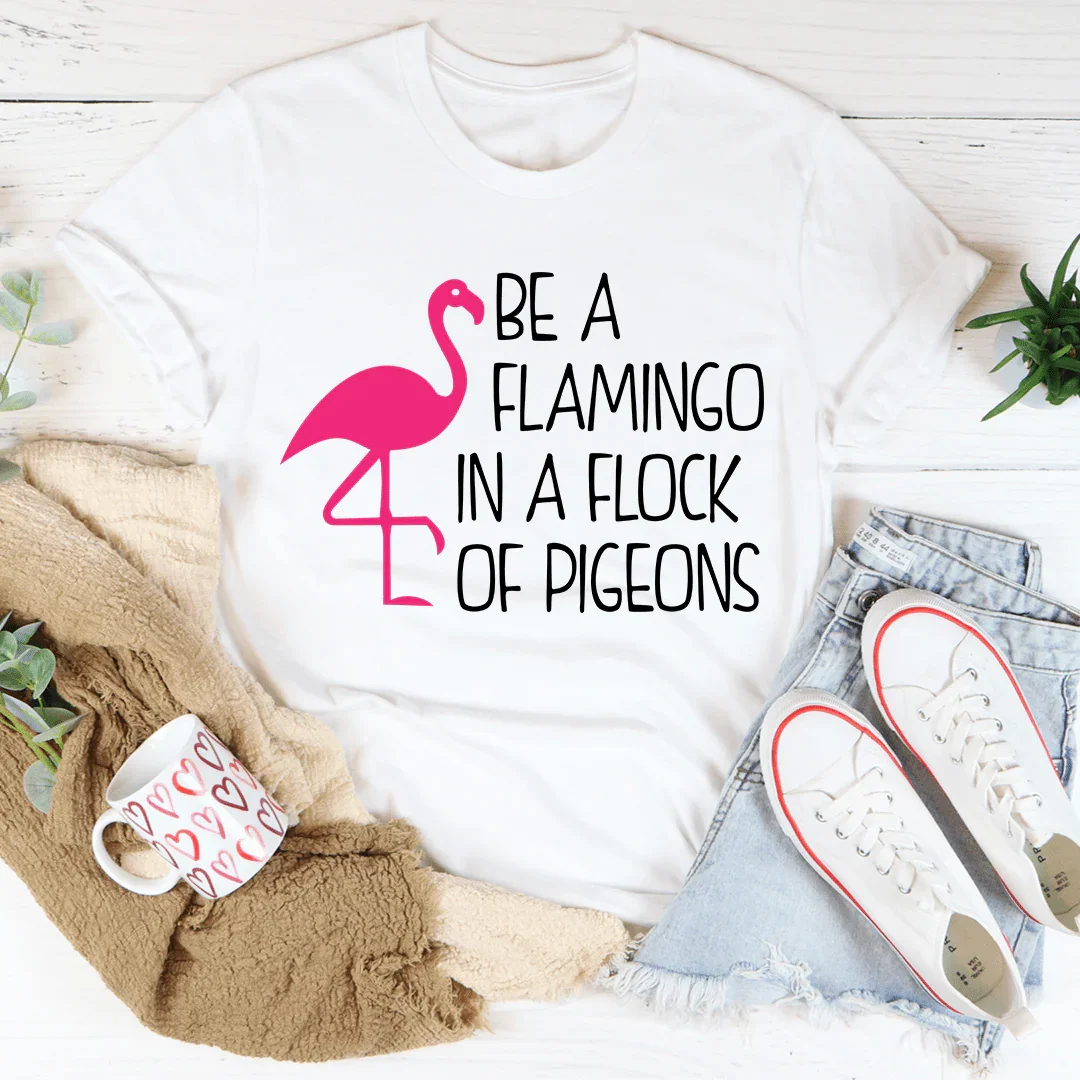 Be A Flamingo In A Flock Of Pigeons Tee product image 4