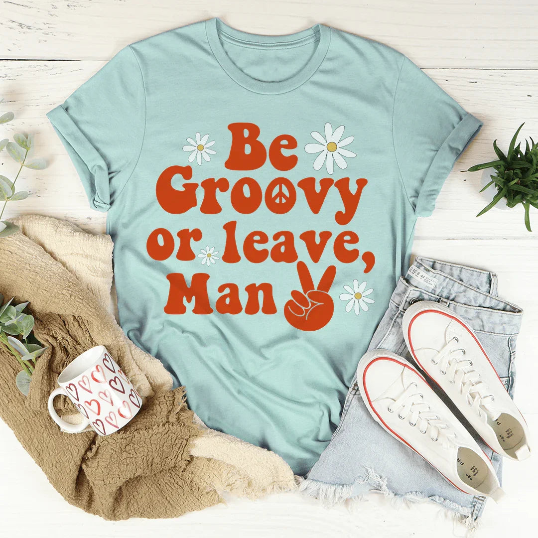 Be Groovy Or Leave Man Tee product image 4
