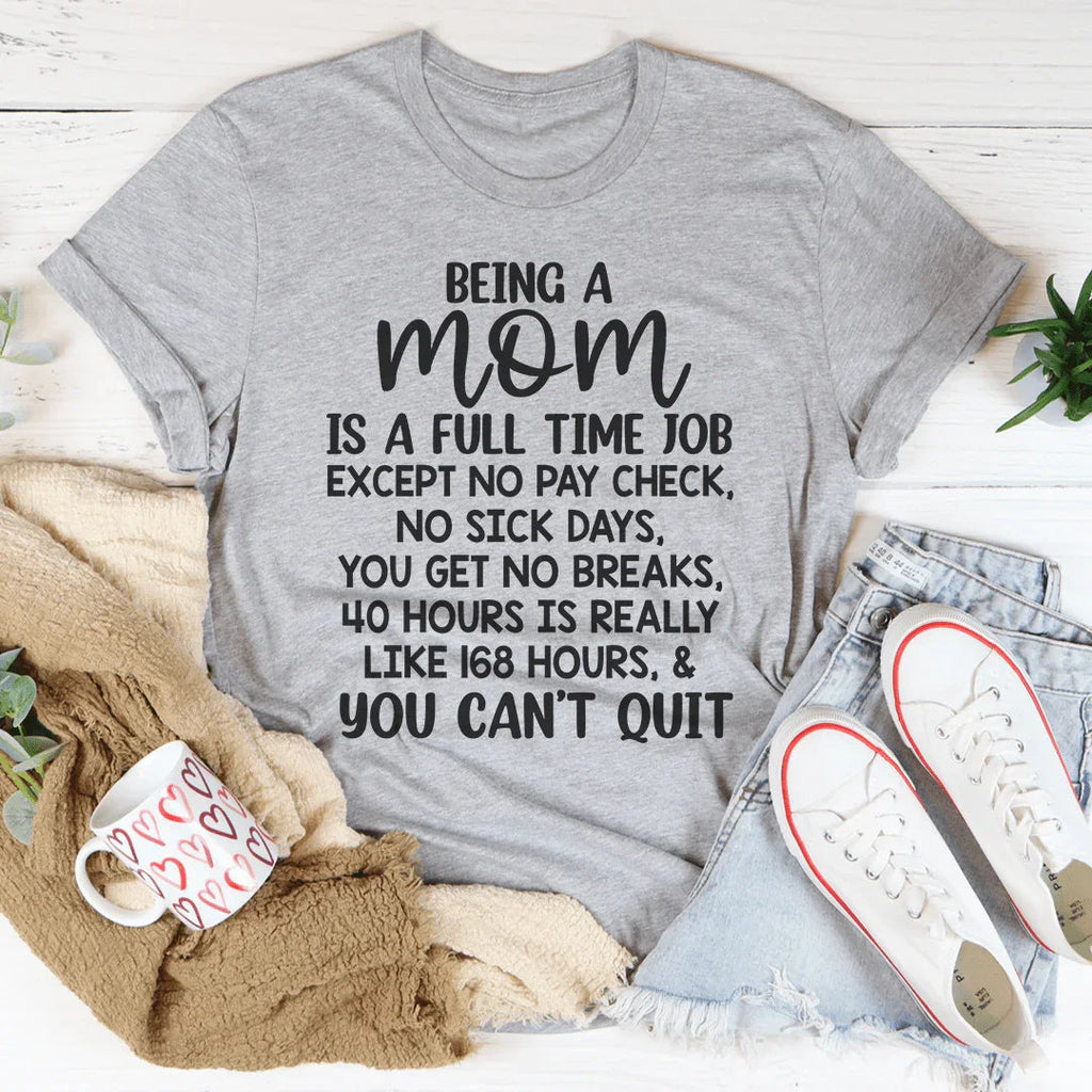 Being A Mom Is A Full Time Job Tee product image 2