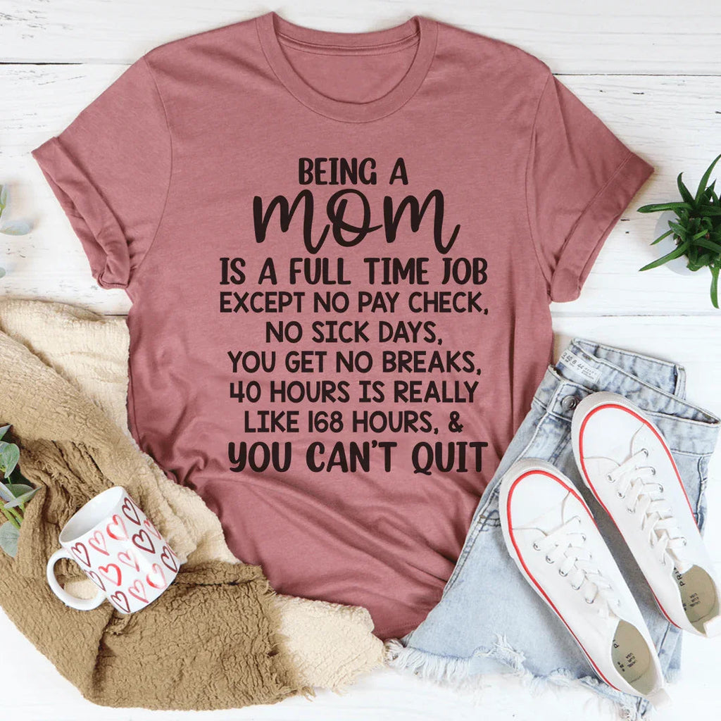 Being A Mom Is A Full Time Job Tee product image 3