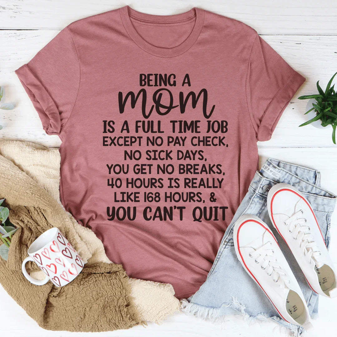 Being A Mom Is A Full Time Job Tee product image 3