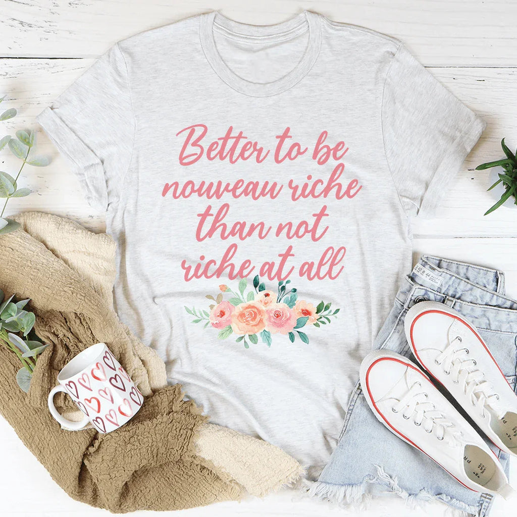 Better To Be Nouveau Riche Tee product image 2