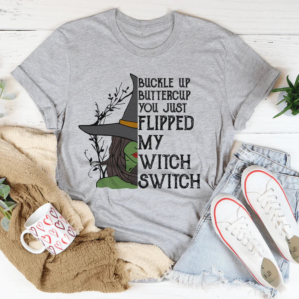 Buckle Up Buttercup You Just Flipped My Witch Switch Tee product image 2