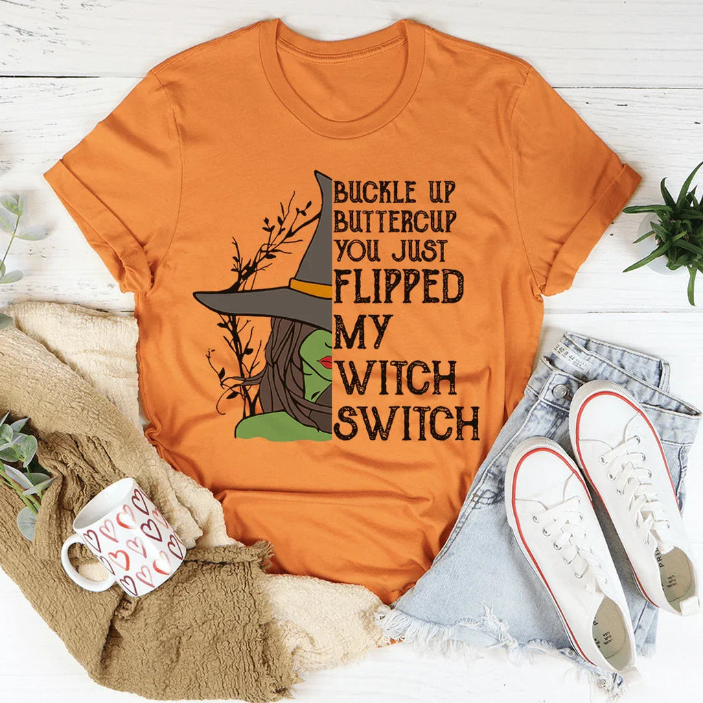 Buckle Up Buttercup You Just Flipped My Witch Switch Tee product image 1