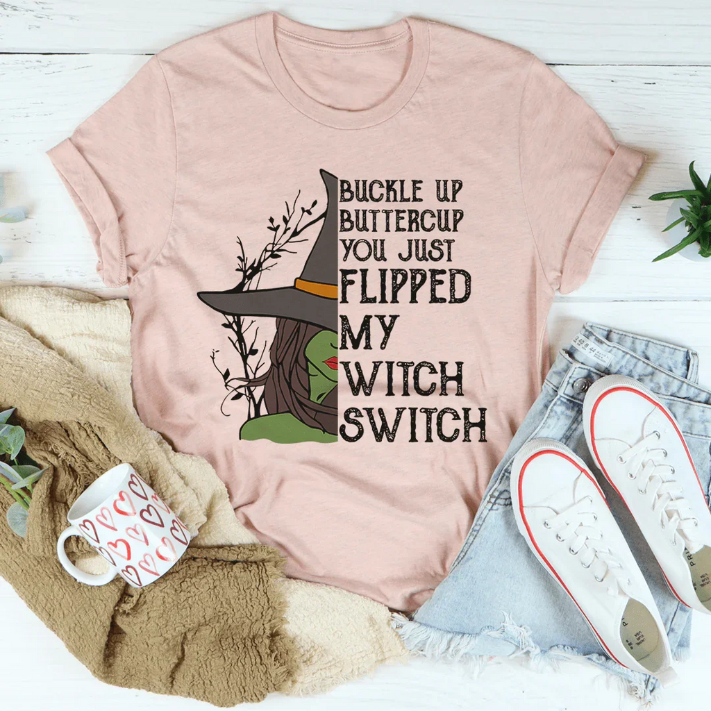 Buckle Up Buttercup You Just Flipped My Witch Switch Tee product image 4