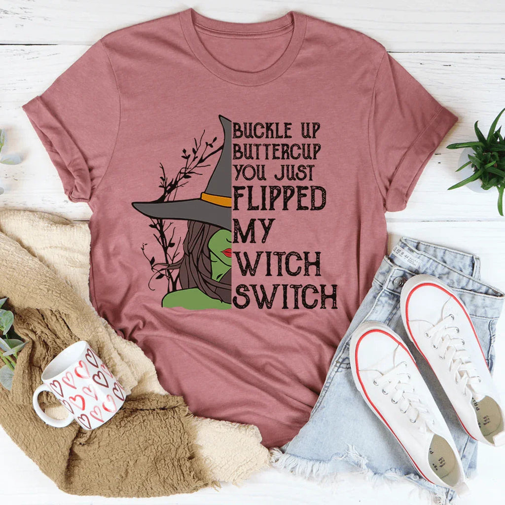 Buckle Up Buttercup You Just Flipped My Witch Switch Tee product image 3