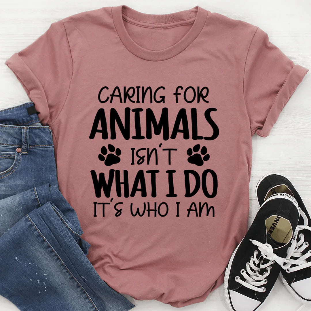 "Caring For Animals Isn't What I Do It's Who I Am" – Animal product image 3