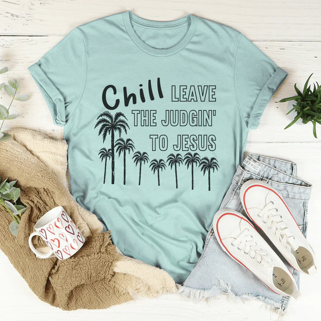 Chill Leave The Judgin' To Jesus Tee product image 2