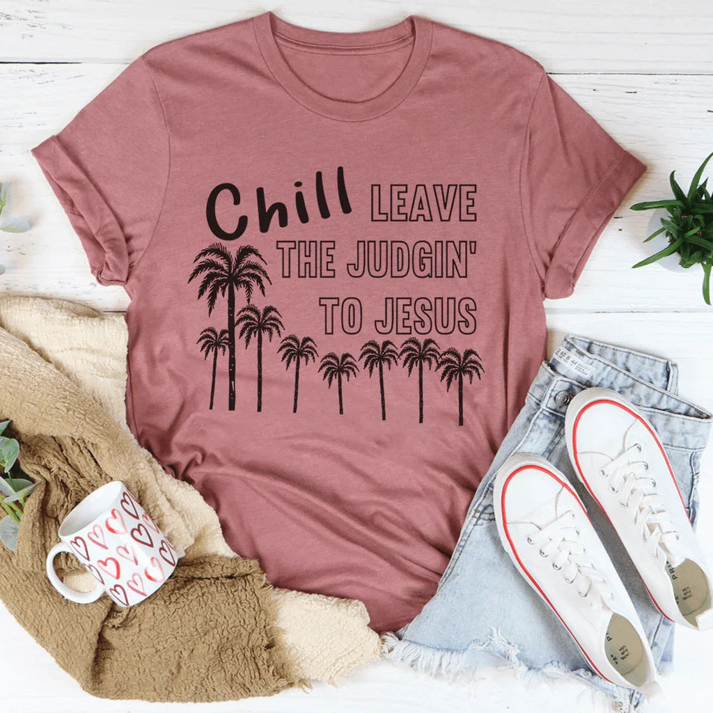 Chill Leave The Judgin' To Jesus Tee product image 3