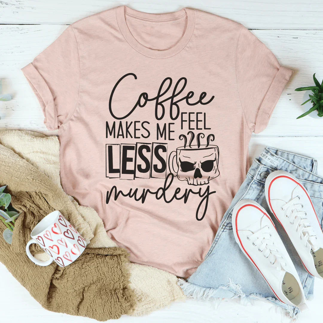 Coffee Makes Me Less Murdery Tee product image 4