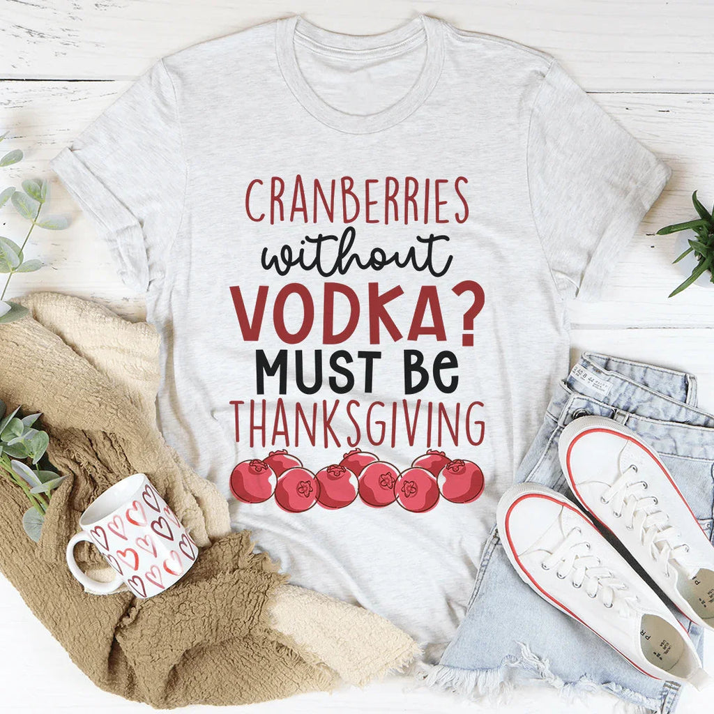 Cranberries Without Vodka Tee product image 1