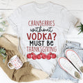 Cranberries Without Vodka Tee product image 1