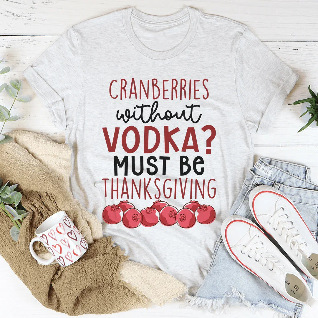 Cranberries Without Vodka Tee product image 1