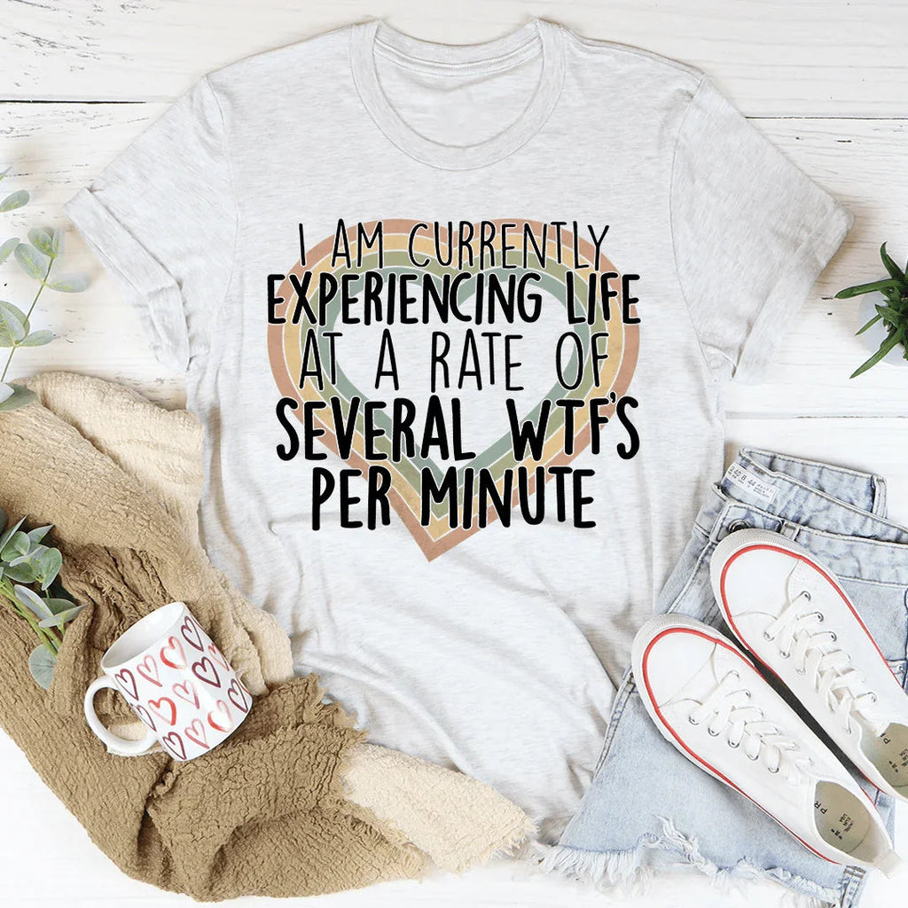 Currently Experiencing Life At A Rate Of Several Wtf's Per product image 1