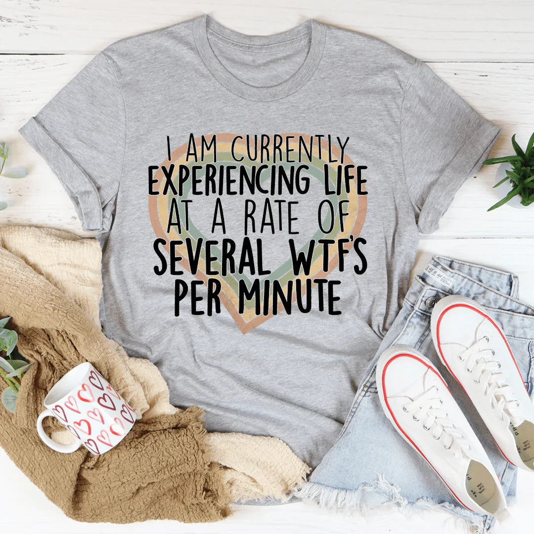 Currently Experiencing Life At A Rate Of Several Wtf's Per product image 2
