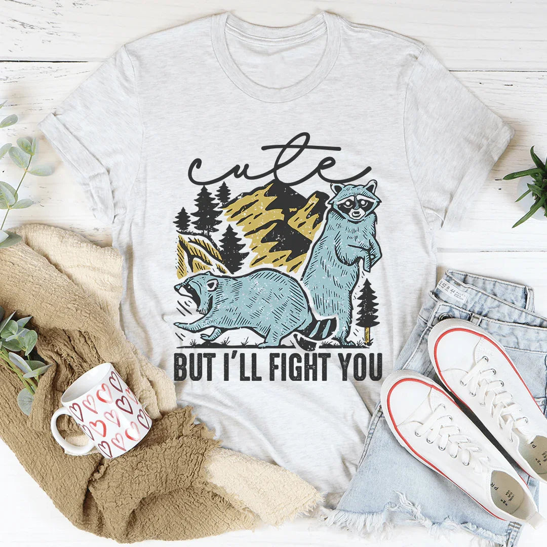 Cute But I'll Fight You Tee product image 3