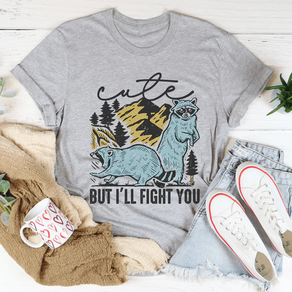 Cute But I'll Fight You Tee product image 1