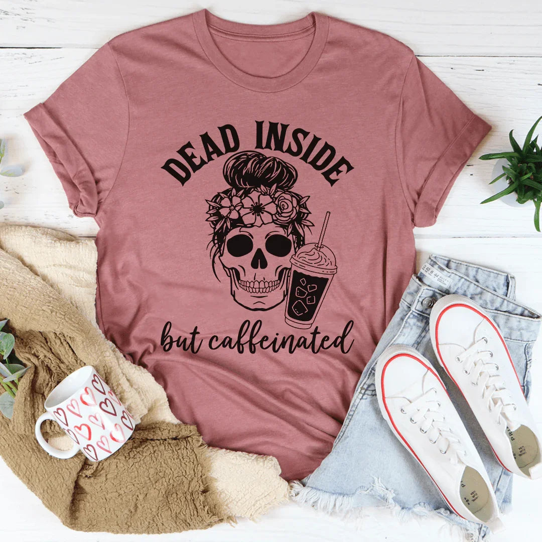 Dead Inside But Caffeinated Tee product image 1