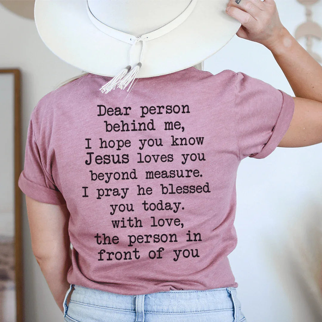 Dear Person Behind Me Jesus Loves You Tee product image 3