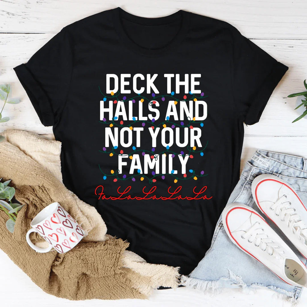 Deck The Halls And Not Your Family Tee product image 2