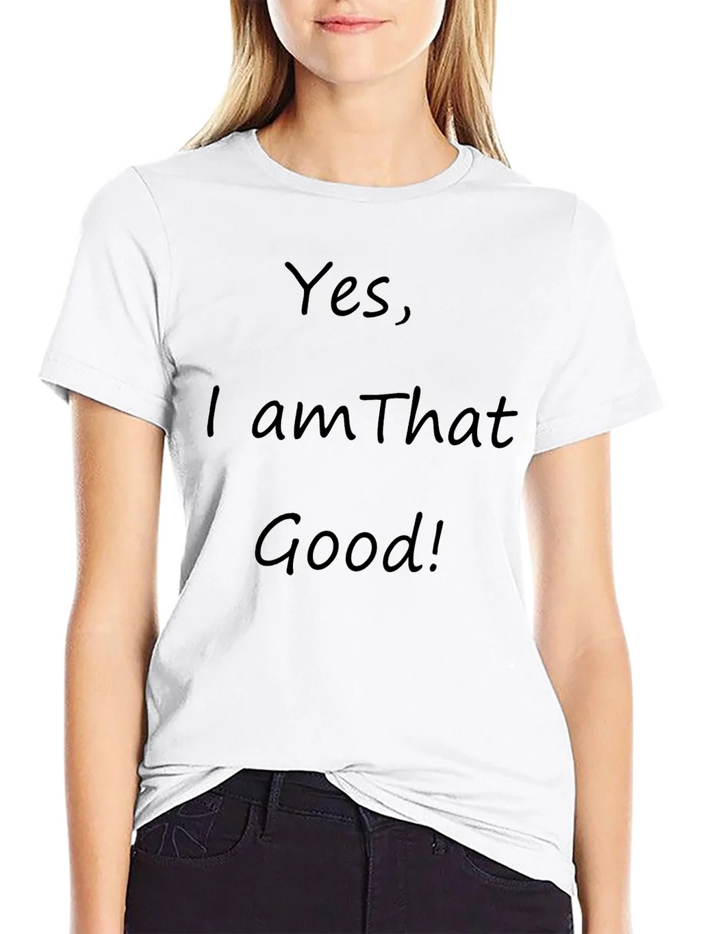 Yes I am That Good! Graphic T-Shirt product image 8