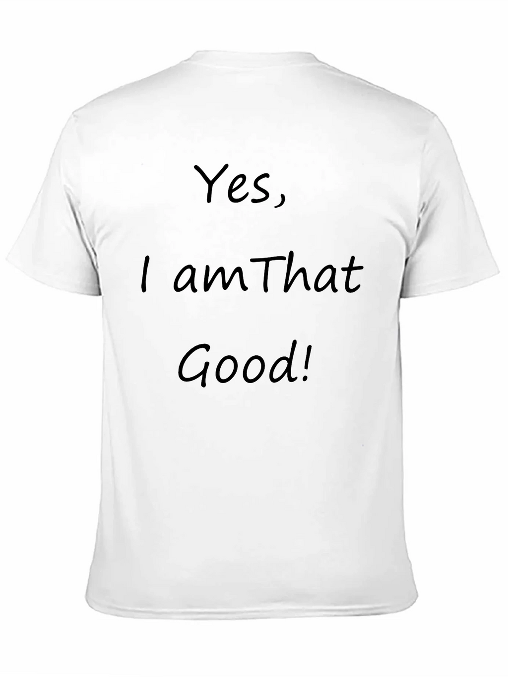 Yes I am That Good! Graphic T-Shirt product image 10