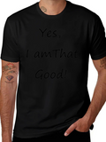 Yes I am That Good! Graphic T-Shirt product image 1