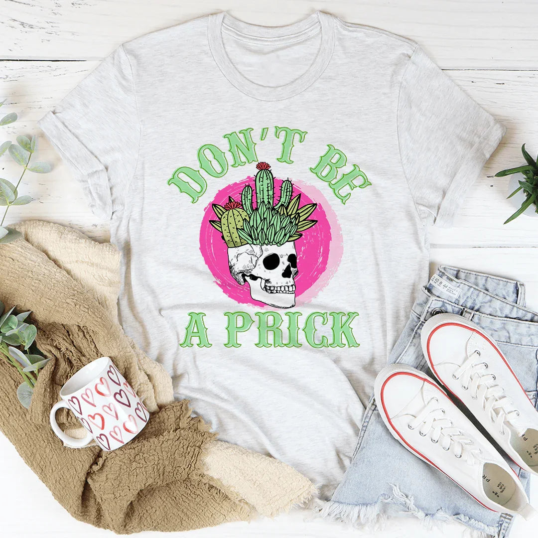 Don't Be A Prick Skull Tee product image 1