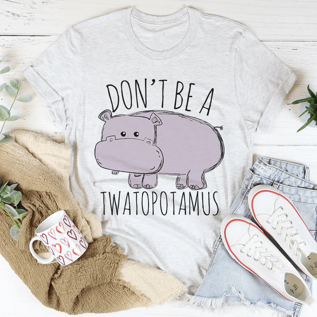 Don't Be A Twatopotamus Tee product image 2
