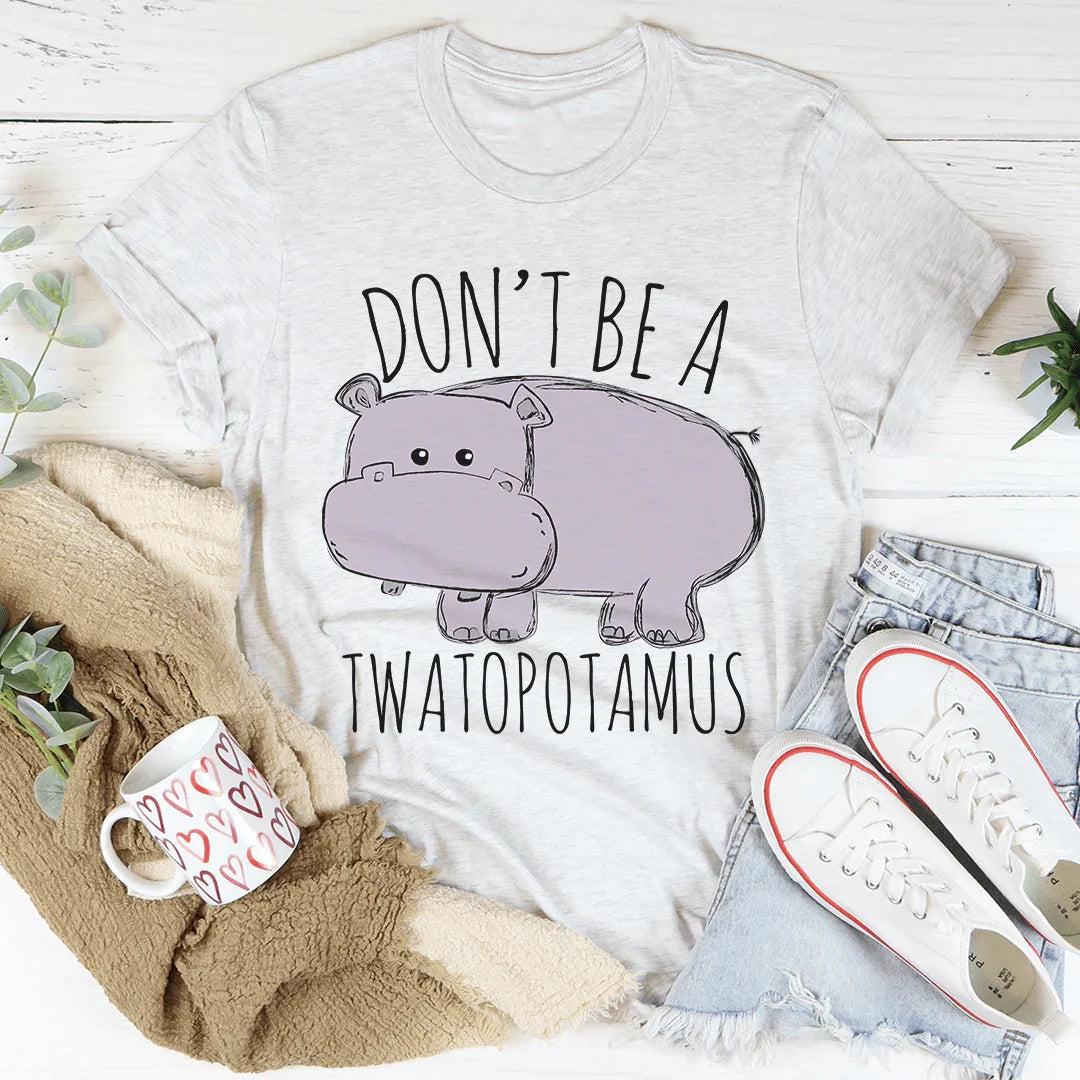 Don't Be A Twatopotamus Tee product image 2