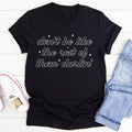 Inspirational Southern Quote Graphic Shirt – "Don't Be Like product image 1