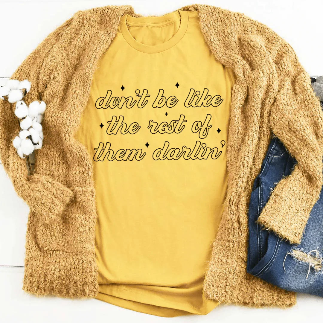Inspirational Southern Quote Graphic Shirt – "Don't Be Like product image 3