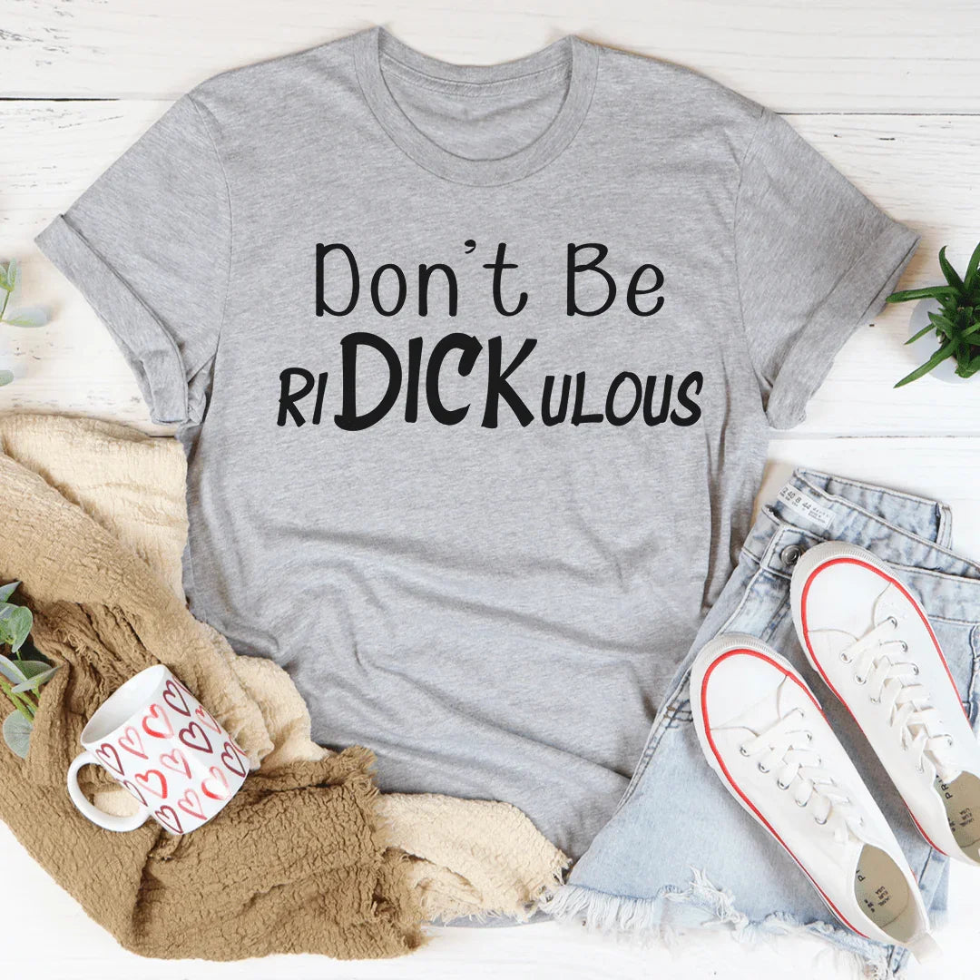 Don't Be Ridickulous Tee product image 2