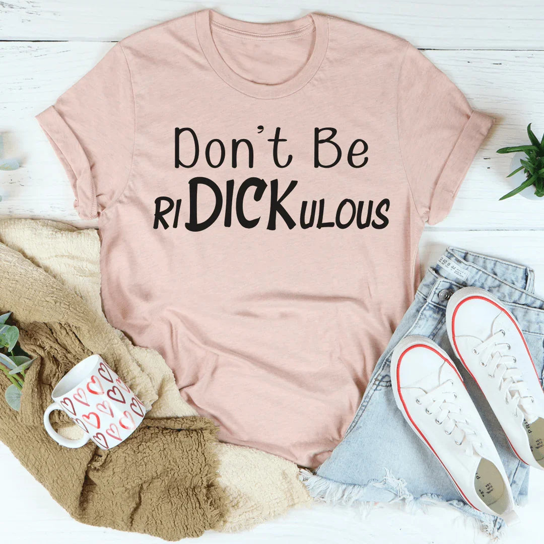 Don't Be Ridickulous Tee product image 4