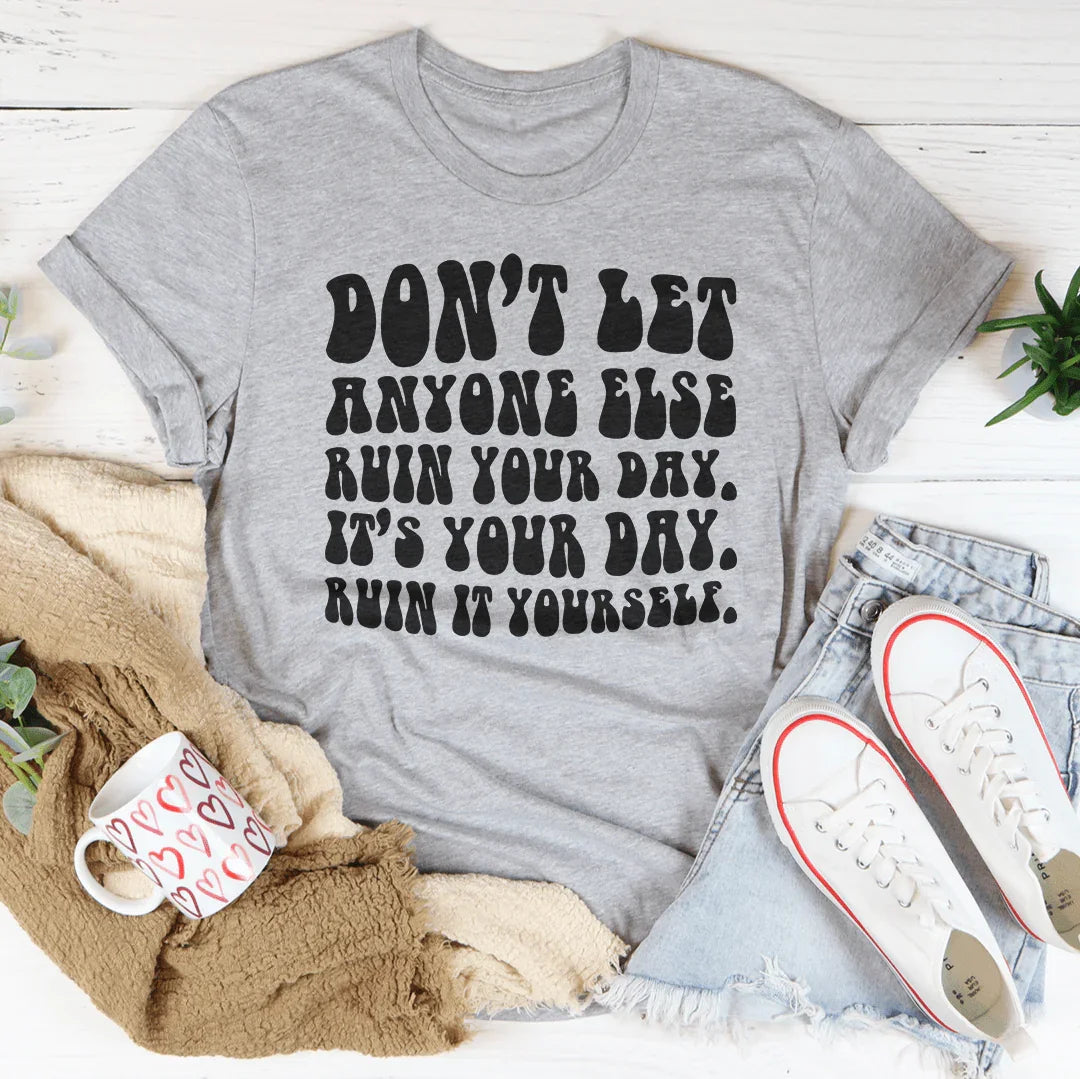 Sarcastic Dark Humor Graphic Top – "Don't Let Anyone Else product image 2