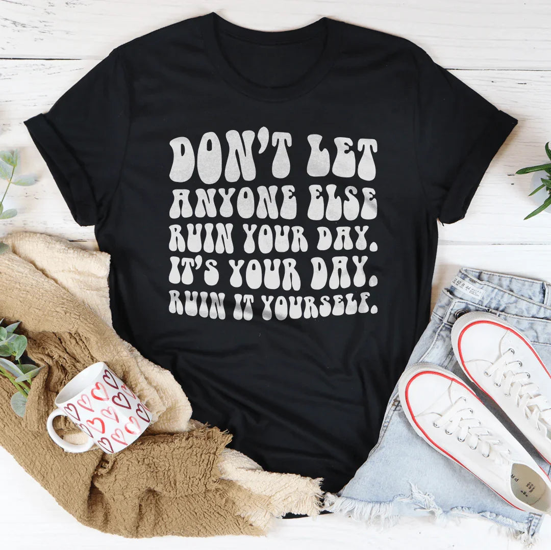 Sarcastic Dark Humor Graphic Top – "Don't Let Anyone Else product image 1