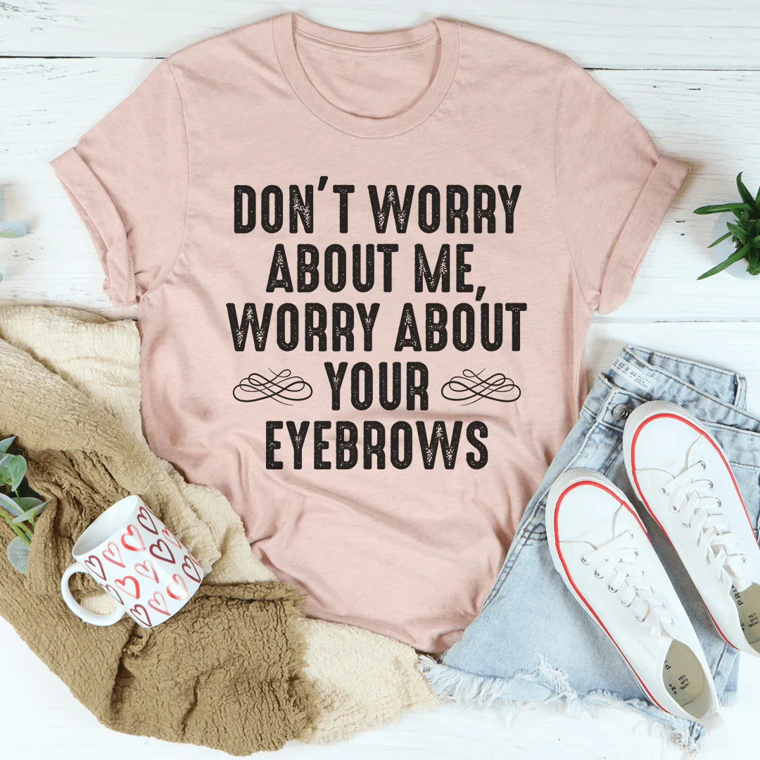 Don't Worry About Me Tee product image 4