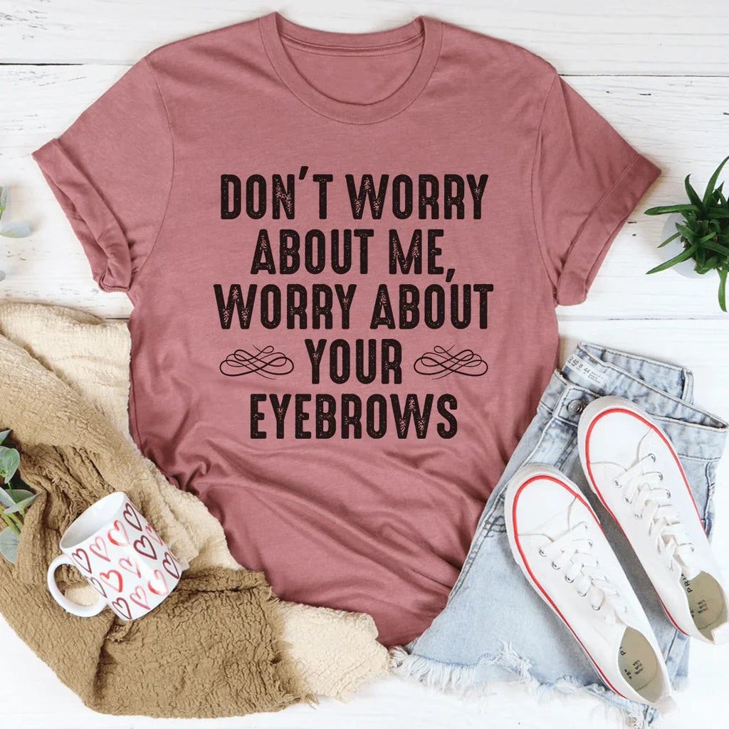 Don't Worry About Me Tee product image 3