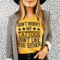 Don't Worry My Tattoos Like You Either Tee product image 1