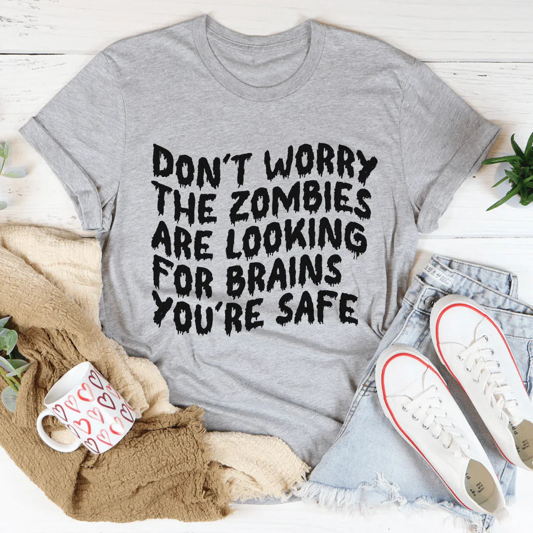 Don't Worry The Zombies Are Looking For Brains Tee product image 2